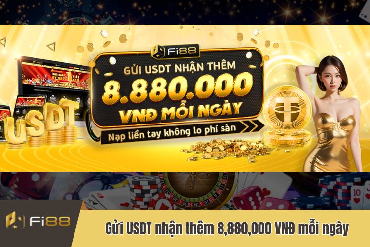 Gửi USDT nhận thêm 8,880,000 VNĐ mỗi ngày cùng nhà cái 