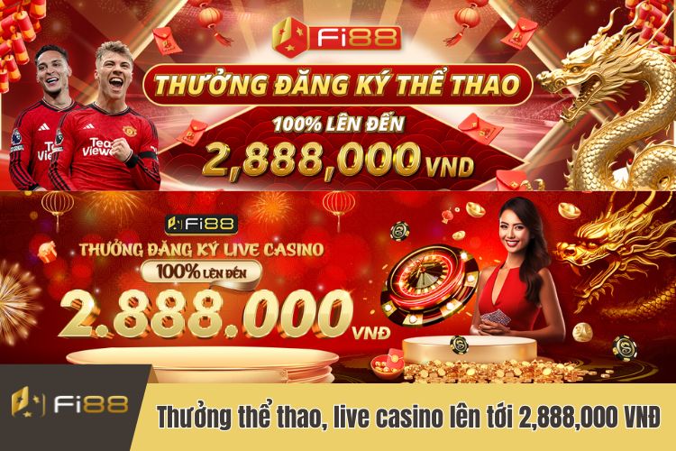 Khuyến mãi thưởng đăng ký thể thao, live casino lên tới 2,888,000 VNĐ